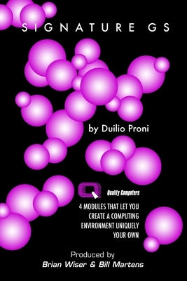 SignatureGS: 4 Modules That Let You Create a Computing Environment Uniquely Your Own by Proni, Duilio