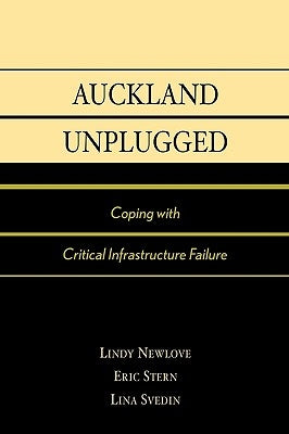 Auckland Unplugged: Coping with Critical Infrastructure Failure by Stern, Eric