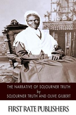 The Narrative of Sojourner Truth by Gilbert, Olive