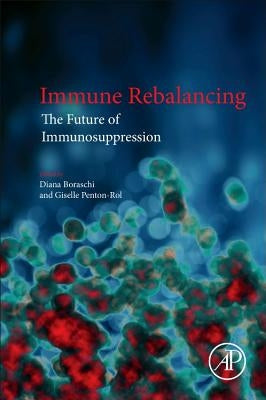 Immune Rebalancing: The Future of Immunosuppression by Boraschi, Diana
