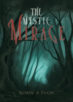 The Mystic Mirage by Pugh, Robin a.