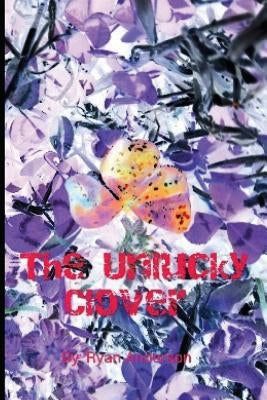 The Unlucky Clover by Anderson, Ryan