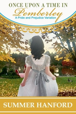Once Upon a Time in Pemberley by Hanford, Summer