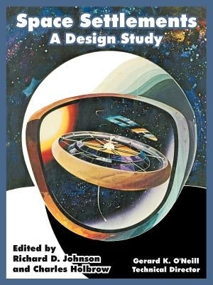 Space Settlements: A Design Study by N. a. S. a.