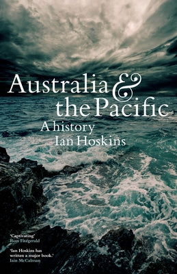Australia & the Pacific: A History by Hoskins, Ian