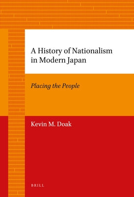 A History of Nationalism in Modern Japan by Doak, Kevin