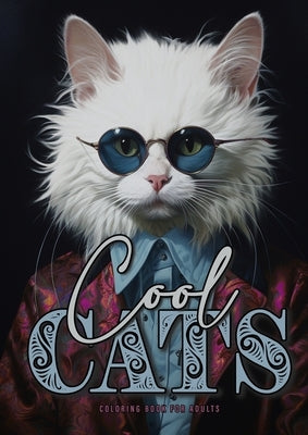 Cool Cats Coloring Book for Adults: Funny Cats Coloring Book for Adults Grayscale Cats Coloring Book A4 52P by Publishing, Monsoon