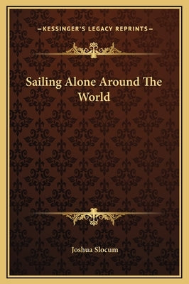 Sailing Alone Around The World by Slocum, Joshua