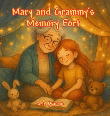 Mary and Grammy's Memory Fort by Duncan, C. S.
