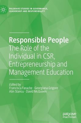 Responsible People: The Role of the Individual in Csr, Entrepreneurship and Management Education by Farache, Francisca