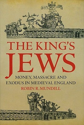 The King's Jews by Mundill, Robin R.
