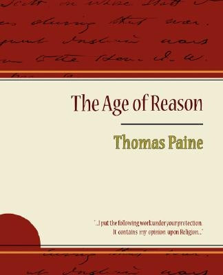 The Age of Reason - Thomas Paine by Paine, Thomas