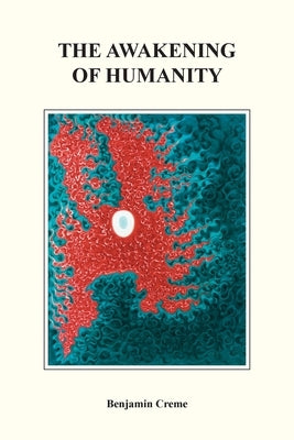 The Awakening of Humanity by Creme, Benjamin