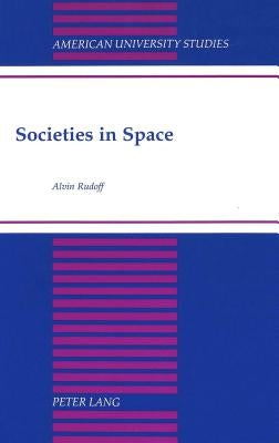 Societies in Space by Rudoff, B.