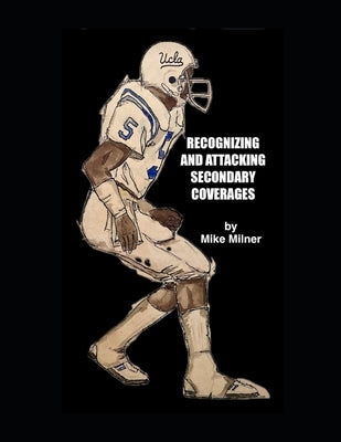 Recognizing and Attacking Secondary Coverages by Milner, Mike
