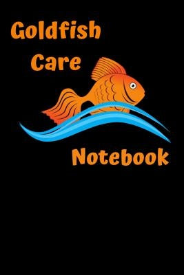 Goldfish Care Notebook: Customized GoldFish Tank Maintenance Record Book. Great For Monitoring Water Parameters, Water Change Schedule, And Br by Books, Fishcraze