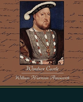 Windsor Castle by Ainsworth, William Harrison