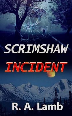 Scrimshaw Incident by Lamb, R. a.