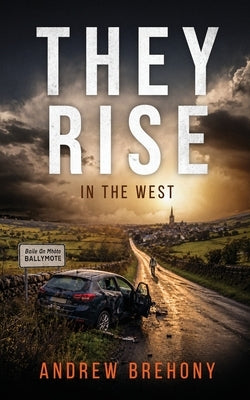 They Rise: In The West by Brehony, Andrew