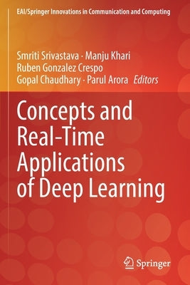 Concepts and Real-Time Applications of Deep Learning by Srivastava, Smriti