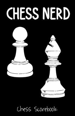 Chess Nerd, Chess Scorebook: Record Your Chess Moves by Publishing, Bradley Shape