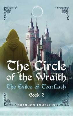 The Circle of the Wraith: The Exiles of Tearlach Book 2 by Tompkins, Shannon
