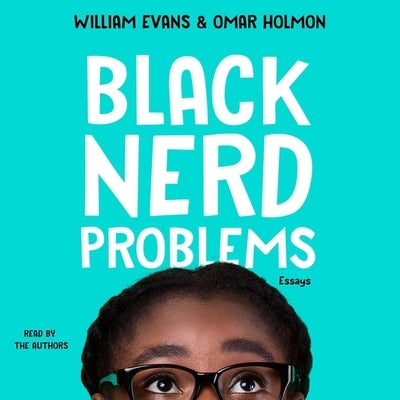 Black Nerd Problems: Essays by Evans, William