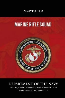 Marine Rifle Squad by Department of the Navy