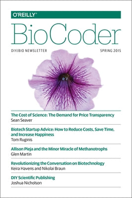 Biocoder #7: Spring 2015 by O'Reilly Media