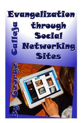 Evangelization through Social Networking Sites by Calleja, George