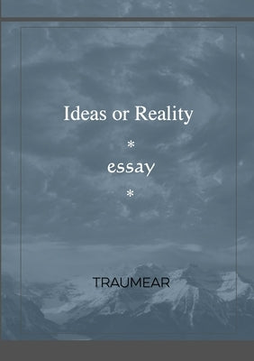 Ideas or Reality by Traumear