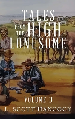 Tales of the High Lonesome: Volume 3 by Hancock, L. Scott