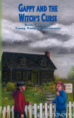 Gappy and the Witch's Curse (Book Six of the Young Vampire Adventures) by Donovan, Star
