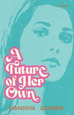 A Future of Her Own by Quamma, Samantha