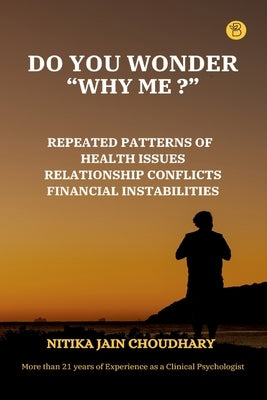 Do You Wonder "Why Me? " by Choudhry, Nitika Jain