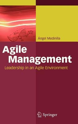 Agile Management: Leadership in an Agile Environment by Medinilla, Ángel
