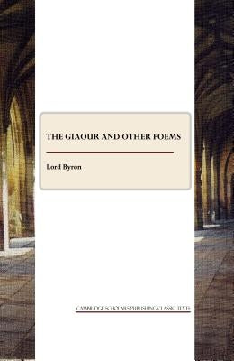 The Giaour and Other Poems by Byron, George Gordon, 1788-