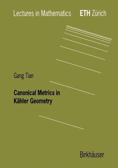 Canonical Metrics in Kähler Geometry by Akveld, M.