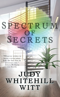 Spectrum of Secrets by Witt, Judy Whitehill