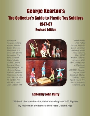 George Kearton's The Collectors Guide to Plastic Toy Soldiers 1947-1987 Revised Edition by Curry, John