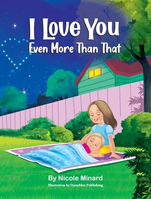 I Love You Even More Than That by Minard, Nicole