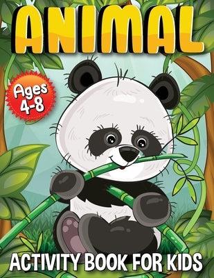 Animal Activity Book for Kids: Activity Book with Animals for Kids 4-8 by Stanny, Lee