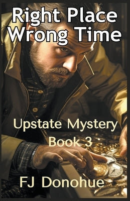 Right Time Wrong Place by Donohue, Fj