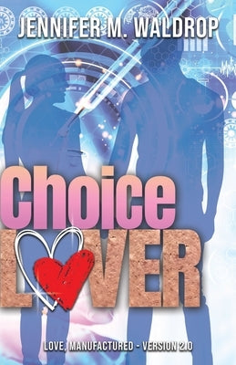 CHOICElover by Waldrop, Jennifer M.