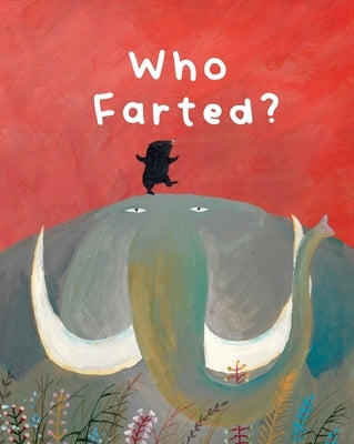 The Smelly Book: Who Farted? by Ruping, Gong