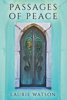 Passages of Peace by Watson, Laurie