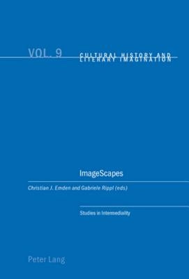 ImageScapes: Studies in Intermediality by Emden, Christian