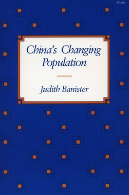 China's Changing Population by Banister, Judith