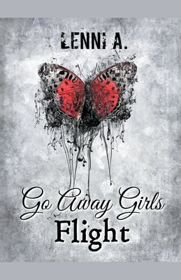 Go Away Girls: Flight by A, Lenni