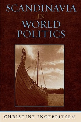 Scandinavia in World Politics by Ingebritsen, Christine